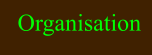 Organisation